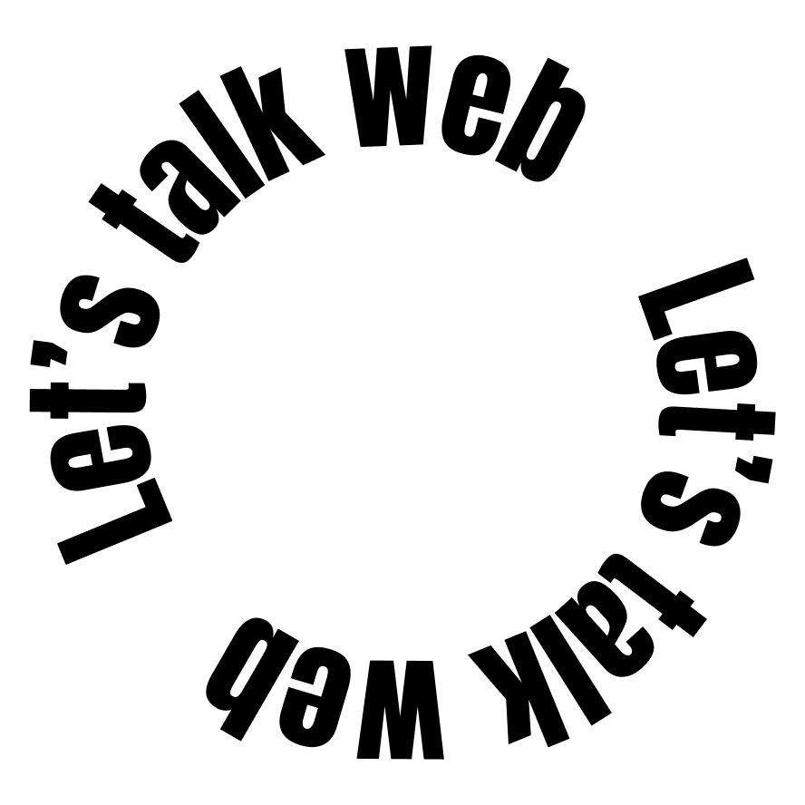 Black text reading 'Let's talk web' repeated twice in a circular pattern on a white ring background with black dots separating the phrases.